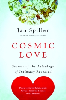 Cosmic Love: Secrets of the Astrology of Intimacy Revealed