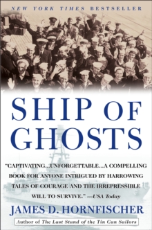 Image for Ship of Ghosts : The Story of the USS Houston, FDR's Legendary Lost Cruiser, and the Epic Saga of Her Survivors