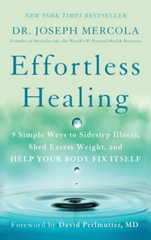 Image for Effortless Healing: 9 Simple Ways to Sidestep Illness, Shed Excess Weight, and Help Your Body Fix Itself
