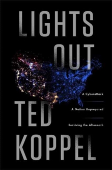 Image for Lights out  : a cyberattack, a nation unprepared, surviving the aftermath