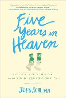 Image for Five Years in Heaven: The Unlikely Friendship that Answered Life's Greatest Questions