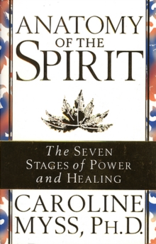 Image for Anatomy of the spirit  : the seven stages of power and healing