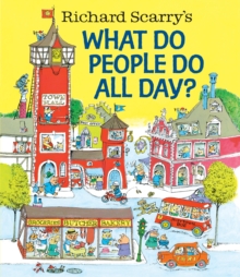 Richard Scarry’s What Do People Do All Day?