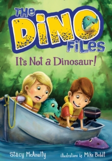 Image for The Dino Files #3 It's Not A Dinosaur!