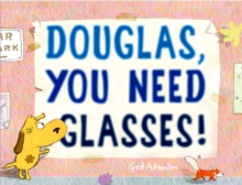 Douglas, You Need Glasses!