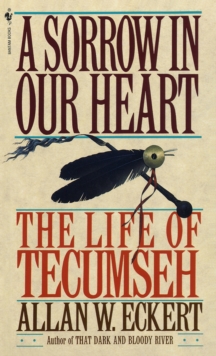 Image for A Sorrow in Our Heart : The Life of Tecumseh