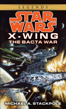 Image for The Bacta War: Star Wars Legends (X-Wing)