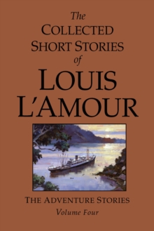 Collected Short Stories of Louis L'Amour, Volume 4