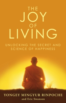 Image for The joy of living  : unlocking the secret and science of happiness
