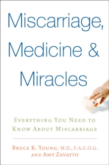 Image for Miscarriage, medicine & miracles: everything you need to know about miscarriage
