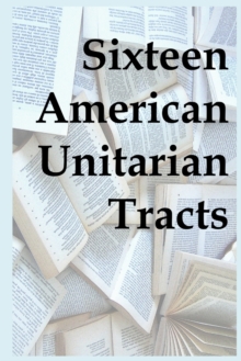 Image for Sixteen American Unitarian Tracts