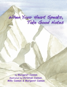 Image for When Your Heart Speaks, Take Good Notes