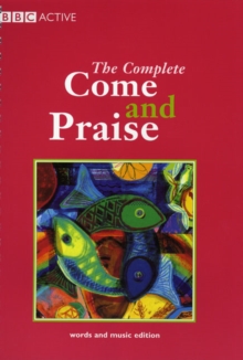Image for COME & PRAISE, THE COMPLETE - MUSIC & WORDS