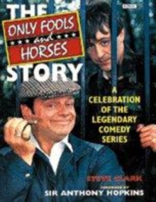 Image for The only fools and horses story : a celebration of the legendary comedy series