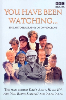 Image for You have been watching -  : the autobiography of David Croft