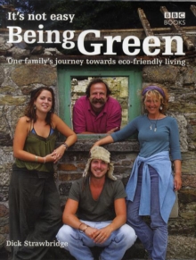 Image for It's not easy being green  : one family's journey towards eco-friendly living