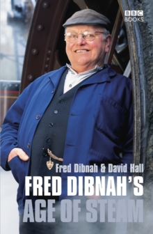 Fred Dibnah’s Age Of Steam