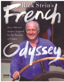 Image for Rick Stein's French odyssey  : over 100 new recipes inspired by the flavours of France