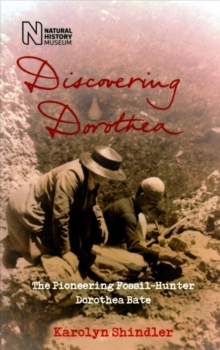 Image for Discovering Dorothea  : the pioneering fossil-hunter Dorothea Bate