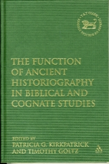 Image for The function of ancient historiography in biblical and cognate studies