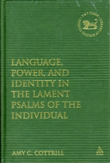 Image for Language, power, and identity in the lament Psalms of the individual