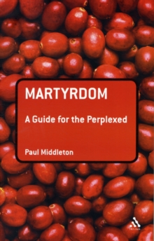 Martyrdom: A Guide for the Perplexed
