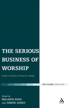 Image for The serious business of worship  : essays in honour of Bryan D. Spinks