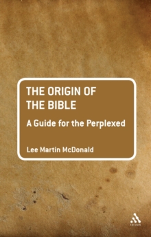 Image for The Origin of the Bible: A Guide for the Perplexed: A Guide for the Perplexed