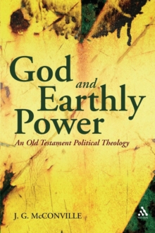 Image for God and earthly power  : an Old Testament political theology