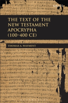 Image for The Text of the New Testament Apocrypha (100 - 400 CE)