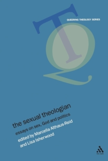 Image for The sexual theologian  : a primer in radical sex and queer theology