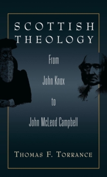 Image for Scottish Theology : From John Knox to John McLeod Campbell