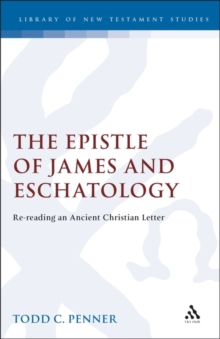 Image for The Epistle of James and eschatology: re-reading an ancient Christian letter