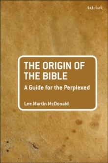 Origin of the Bible: A Guide For the Perplexed