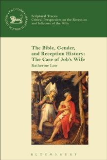 Image for The Bible, Gender, and Reception History: The Case of Job's Wife