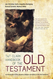 Image for T&T Clark handbook of the Old Testament  : an introduction to the literature, religion and history of the Old Testament