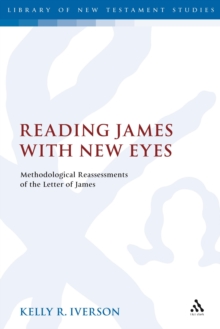 Image for Reading James with new eyes: methodological reassessments of the letter of James