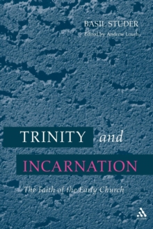 Image for Trinity and Incarnation : The Faith Of The Early Church