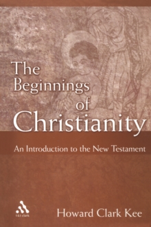 Image for The beginnings of Christianity: an introduction to the New Testament