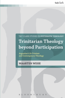 Image for Trinitarian theology beyond participation: Augustine's De Trinitate and contemporary theology