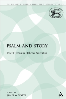 Image for Psalm and Story: Inset Hymns in Hebrew Narrative