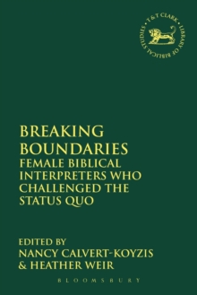 Image for Breaking Boundaries : Female Biblical Interpreters Who Challenged the Status Quo