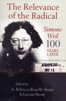 Relevance of the Radical: Simone Weil 100 Years Later