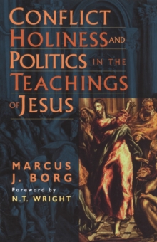 Image for Conflict, holiness, and politics in the teachings of Jesus