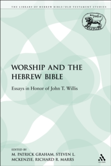 Image for Worship and the Hebrew Bible: Essays in Honor of John T. Willis
