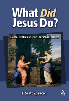Image for What Did Jesus Do?: Gospel Profiles of Jesus' Personal Conduct