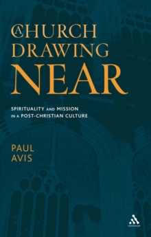 Image for Church Drawing Near: Spirituality and Mission in a Post-Christian Culture