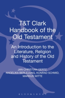 Image for T&T Clark handbook of the Old Testament  : an introduction to the literature, religion and history of the Old Testament
