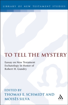 Image for To tell the mystery: essays on New Testament eschatology in honor of Robert H. Gundry