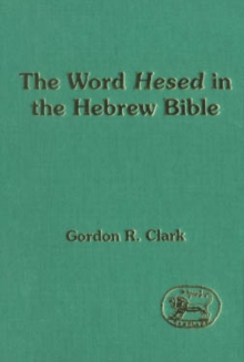 Image for The word Hesed in the Hebrew Bible